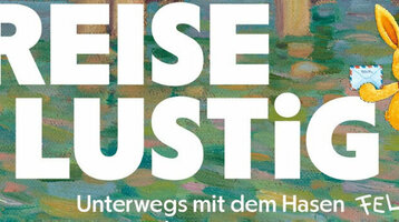 Bild des Hasen Felix aus der Kinderbuchreihe „Briefe von Felix“, dazu der Text: „Reiselustig – Unterwegs mit dem Hasen Felix“